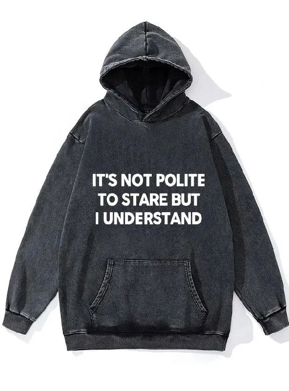 It's Not Polite to Stare WASHED GYM HOODIE